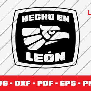 Hecho en Leon Svg, Hecho en Mexico Svg, Made in Mexico, Cut File - PNG - DXF - Cricut - Vector Clipart Commercial License