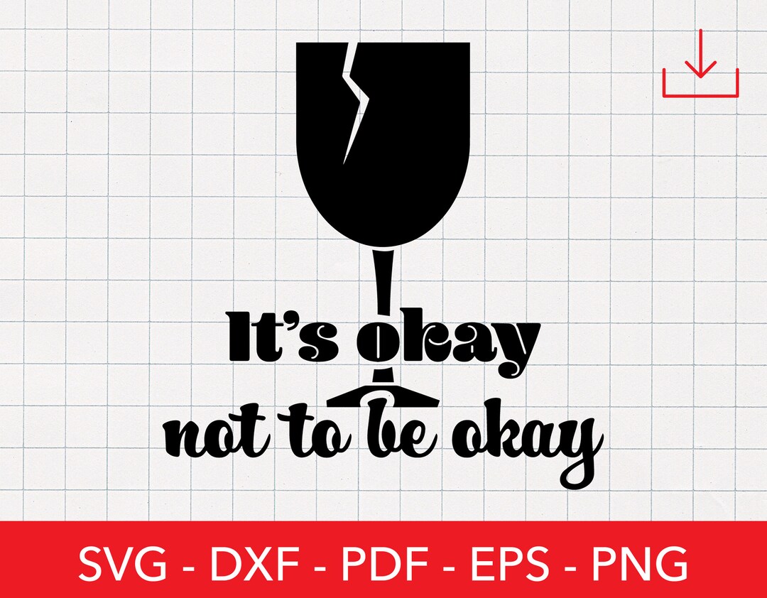 It's Okay Not to Be Okay Svg, Self Confidence Svg, You Matter Svg ...