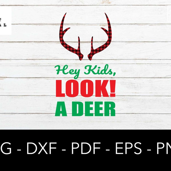 Hey Kids Look A Deer Svg - Christmas Vacation Quote SVG - Griwsold Christmas SVG - Christmas SVG - Griswold Cut File - Griswold Quote