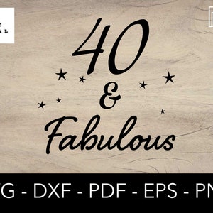 40 und fabelhafte SVG, Diva SVG, 40 Geburtstag, 40 Jahre alt Geburtstag - Clipart, Cricut Silhouette geschnitten Datei - eps, dxf, png, pdf, svg