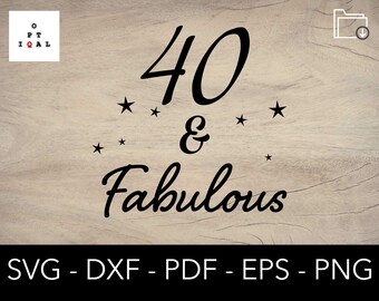 40 and Fabulous Svg, Diva Svg, 40th Birthday Svg, 40 Year Old Birthday Svg - Clipart, Cricut Silhouette Cut File - eps, dxf, png, pdf, svg