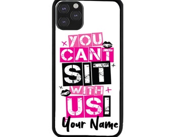 Personalized Custom Name You Can't Sit With Us Mean Girls Rubber Phone Case for iPhone 6 7 8 Plus X XS 11 12 13 14 15 Plus Pro Max Mini iPod