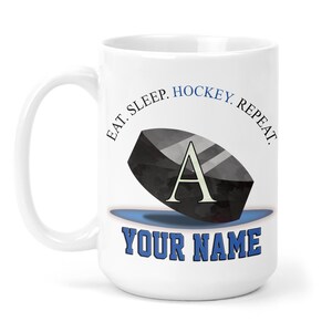 Personalized Mug Custom Name Eat Sleep Play Hockey Monogram Letter 15oz Ceramic Mug