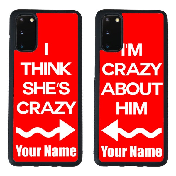 Personalized All Set Of 2 I Think She's Crazy I'm Crazy For Him Phone Galaxy s22 s23 5G FE A23 A24 A53 A54 Plus Ultra Flip Fold 3 4 5