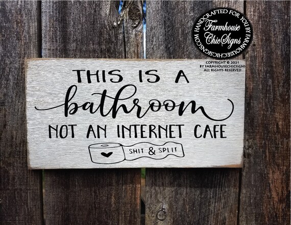This Is A Bathroom Not An Internet Cafe