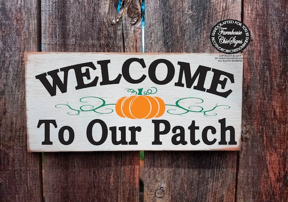 Welcome To Our Patch Rustic Sign