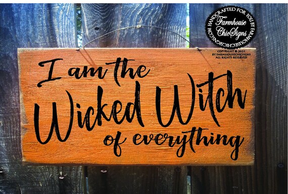 I'm The Wicked Witch Of Everything
