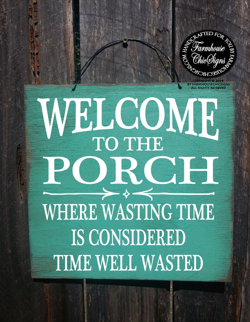 large welcome to the porch where wasting time is time well wasted rustic sign porch sign outdoor porch decor backyard decor outdoor decor