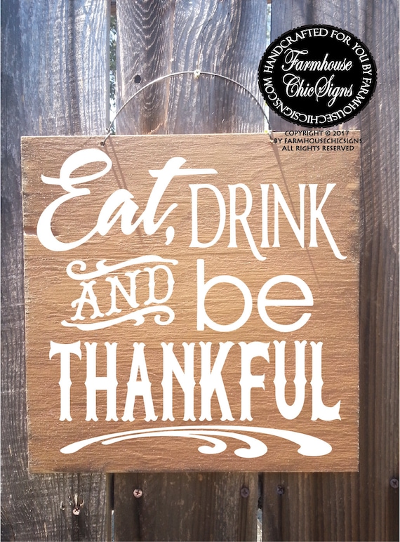thankful sign eat drink and be thankful Thanksgiving decoration rustic Thanksgiving wall art Thanksgiving home decor be thankful sign