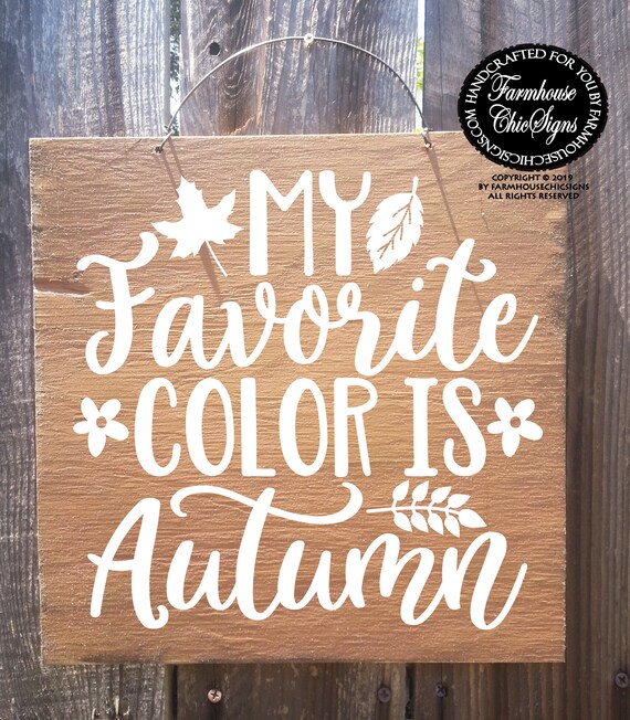 My Favorite Color Is Autumn Rustic Wood Sign