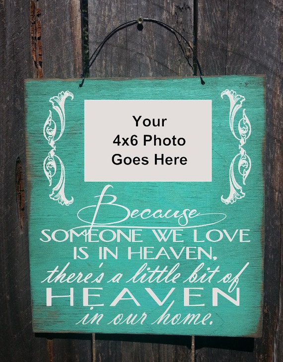 Because Someone We Love Is In Heaven, Memorial sign, Rustic Frame, Condolence Gift, Heaven in our home, Bereavement Gift, In Memory, 195