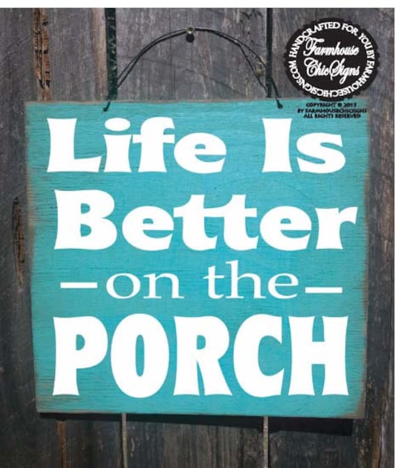 Life is Better on the Porch Sign, front porch decor, porch sign, patio decor, outdoor living, deck sign, yard decor, 138/226