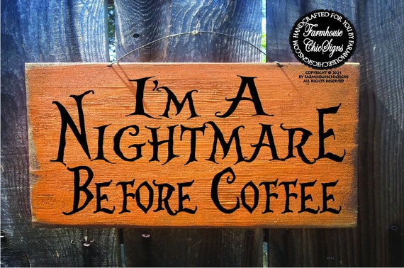 I'm A Nightmare Before Coffee