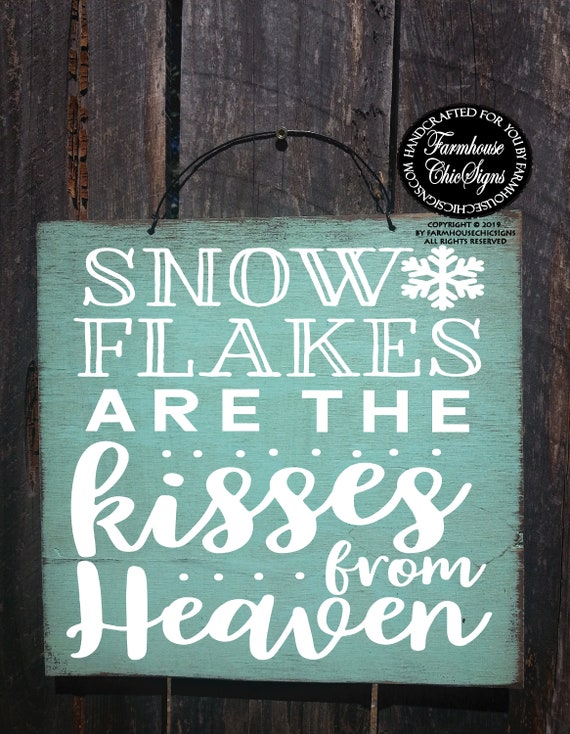 Snowflakes Are Kisses From Heaven Rustic Sign
