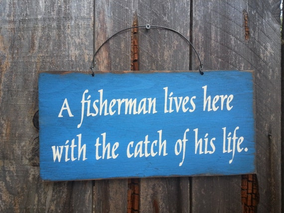 A Fisherman Lives Here With The Catch Of His Life Sign - Fishing Theme - Fisherman Saying