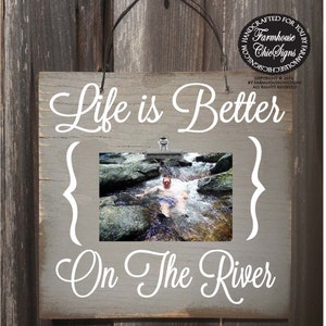 river decor, river picture frame, life is better on the river, river photo frame, river photo, river pictures, river house decoration, 132