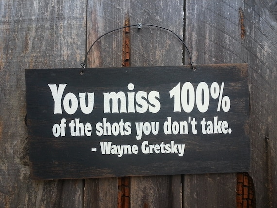 Wayne Gretsky Sign - Take Chances Saying - Inspirational Sign