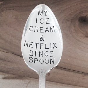 My Ice Cream & Netflix Binge Spoon, Ice Cream Lovers, Netflix, Netflix Binge Watcher, Birthday Gift, Gift for Him, Mother's Day Gift, Funny