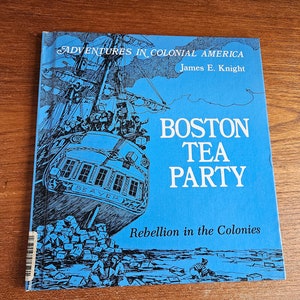 Boston Tea Party by James E. Knight - Adventures in Colonial America Series