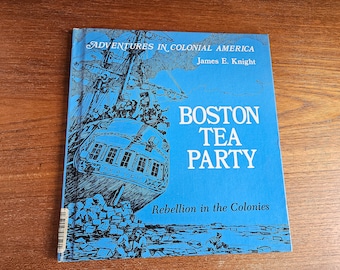 Boston Tea Party by James E. Knight - Adventures in Colonial America Series