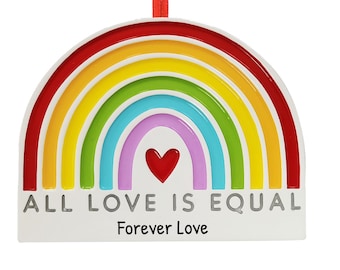 All Love Is Equal, Gay Pride Ornament, LGBTQ Ornament, Rainbow Ornament, Lesbian Ornament, Custom Ornament, Gift For Gays, LGBTQ Gift