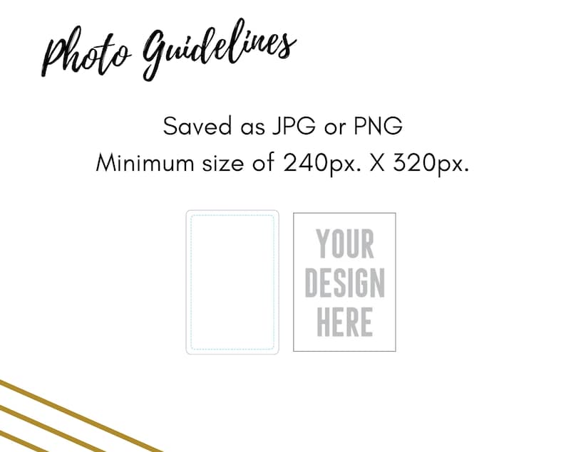 Photo Guidelines - Saved as Jpg or Png - Minimum size of 240px. X 320px.