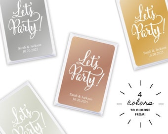Let's Party Custom Metallic Playing Cards - Custom Wedding Favor - Birthday Favor - Unique Party Favor - Bachelorette - 50th Birthday Favor