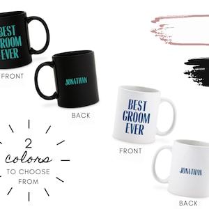 May include: Two mugs with the text "Best Groom Ever" on the front and a name on the back. The mugs are available in black or white.