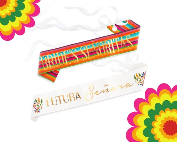 Fiesta Bachelorette Party Sashes - Bridal Shower - Bride Sash - Bridesmaid Sash - Future Senora - Bride's Senorita's - Mexico Bachelorette