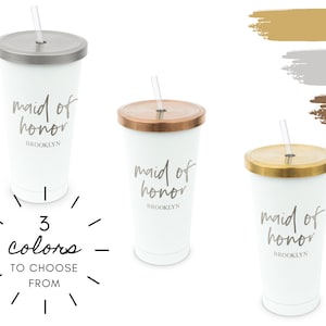 Personalized Maid of Honor Tumbler with Straw - Bridal Party Gift - Bachelorette Favor - Matching Bridesmaid Drink Tumblers - MOH Gift