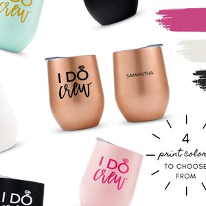 Personalized I Do Crew Tumbler - Bridesmaid Proposal Gift - Custom Wine Tumbler - Coffee Cup - 12oz Stainless Steel Tumbler - Bachelorette