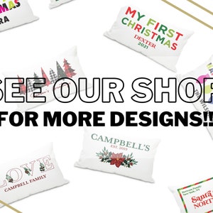May include: A collection of white throw pillows with various Christmas-themed designs. The pillows feature text such as "My First Christmas", "Happy Holidays", and "Santa Claus North Pole". The text "See Our Shop For More Designs!" is displayed in the center of the image.