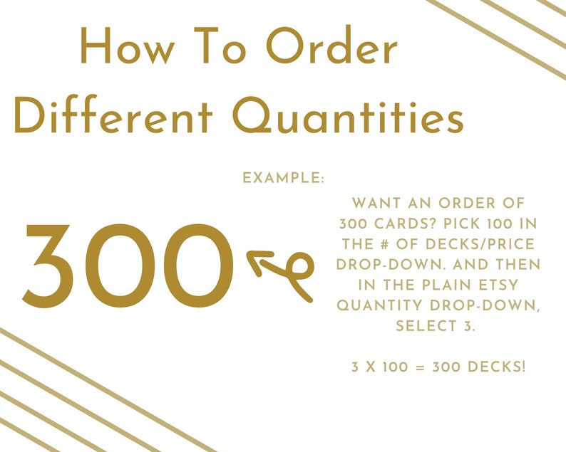 May include: A white graphic with gold text explaining how to order different quantities of cards. The text includes the phrase "How To Order Different Quantities" and an example of ordering 300 cards.