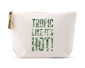 Tropic Like It's Hot Makeup Bag - Personalized Cosmetics Bag - Vacation Essential - Tropical GetAway - Girls Trip - Tropical Trip - BFF Gift