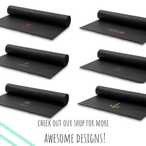 May include: Six black yoga mats arranged in two columns, each featuring a unique personalised design or name in various colours. The text at the bottom reads: CHECK OUT OUR SHOP FOR MORE AWESOME DESIGNS! The mats have a textured surface and are partially rolled.