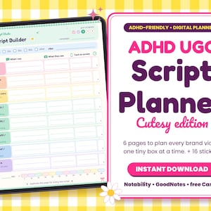 May include: A digital planner for ADHD users titled ADHD UGC Script Planner Cutesy edition. The interface includes a Script Builder with sections for hook, problem, product intro, benefits, proof, and CTA, plus 16 stickers for Notability, GoodNotes, and Canva.