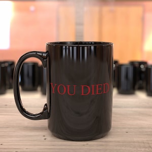 You Died -  Funny Dark Souls Inspired Mug, Video Game Coffee Cup, Office Or Geek Gift, Red And Black Mug In 11 Oz Or 15 Oz Size