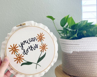 Embroidery Kit - You Can Do This Embroidery Kit - Floral Embroidery Kit - 6 Inch Design - DIY Kit - Beginner Embroidery Kit