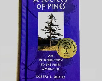 A Society of Pines by Robert S Shutes, a charming Gift Book, a Pine Tree Lovers Delight! Wit and Humor for everyone!