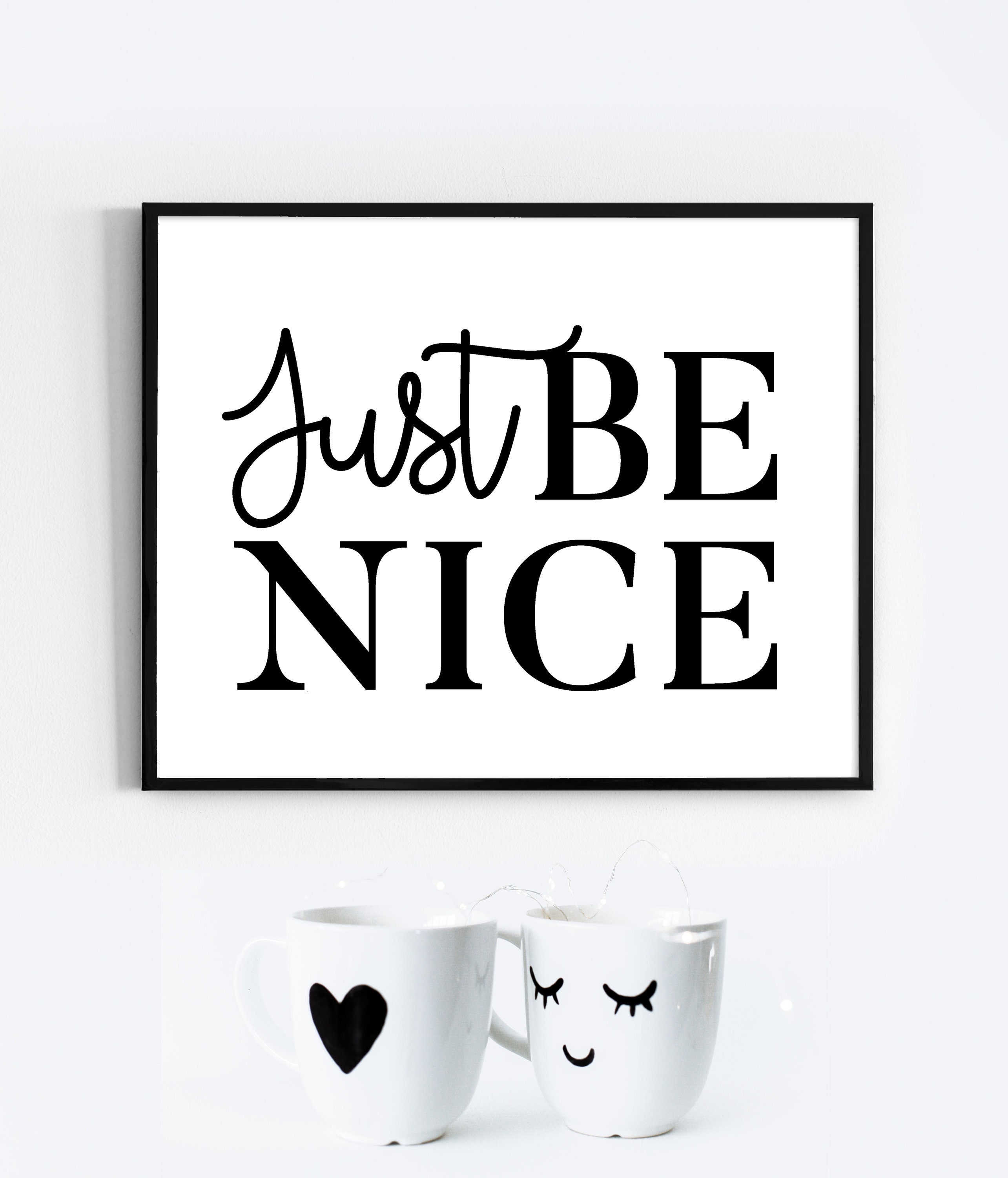 Just Be Nice Print Inspirational Sign Words to Live by Wall Decor Love  Print Be Nice Sign Printable Download 3 Sizes - Etsy