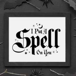I Put A Spell On You Print | Halloween Decor | Halloween Sign Art | Halloween Poster | Spookey Fall Decor | Printable | 3 Sizes