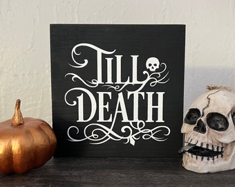 Till Death Wood Sign | Hand Painted | Halloween Fall Decor Decoration | Wedding Gift Sign | Til Death Do Us Part | Baroque Gothic Victorian