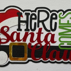Here comes Santa Claus paper piecing die cut scrapbook embellishment title