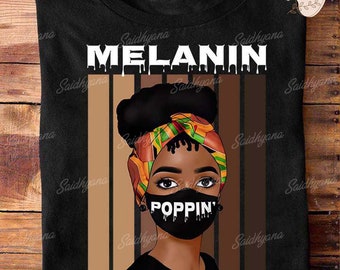 Melanin Poppin – Dope black women, Black community Unisex T-shirt, Black Woman Gifts, Afro Girl Shirt,Christmas Sweatshirt