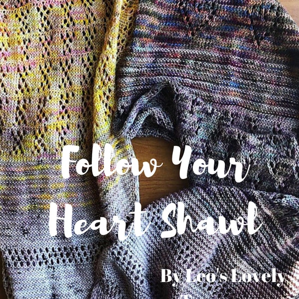 Follow Your Heart Shawl PATTERN, Knitting Pattern, INSTANT DOWNLOAD