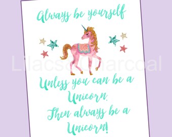 Always Be A Unicorn Sign. Sizes 8x10 and 11x14 Instant Download Digital Signs. Perfect for Unicorn Birthday Party Sign or Little Girl's Room