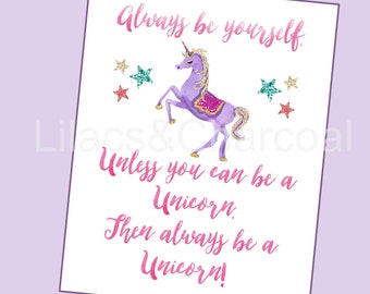 Always Be A Unicorn Sign. Size 8x10 and 11x14 Instant Digital Download Signs. Perfect for Unicorn Birthday Party Decor or Girl's Room Sign