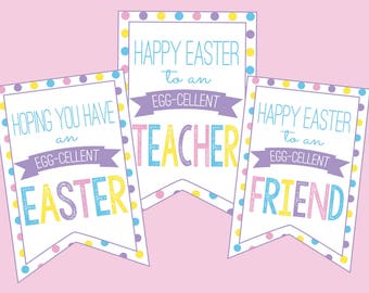 Egg-cellent Easter Tags. Happy Easter to an Egg-cellent Teacher & Egg-cellent Friend. Instant Digital Download. Easter Teacher Tags,