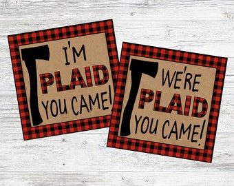 May include: Two brown paper squares with red and black plaid borders. The squares have a black axe graphic and the text "I'm Plaid You Came!" and "We're Plaid You Came!"