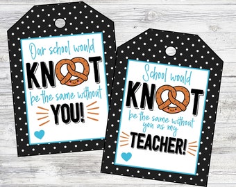 Printable Pretzel Teacher & School Staff Appreciation Tags. School Would KNOT Be The Same Without You. Instant Digital Download Files.